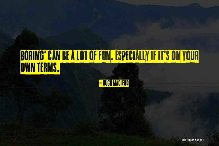 Hugh MacLeod Quotes 377678 Hugh MacLeod Quotes 377678