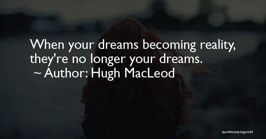 Hugh MacLeod Quotes 770561
