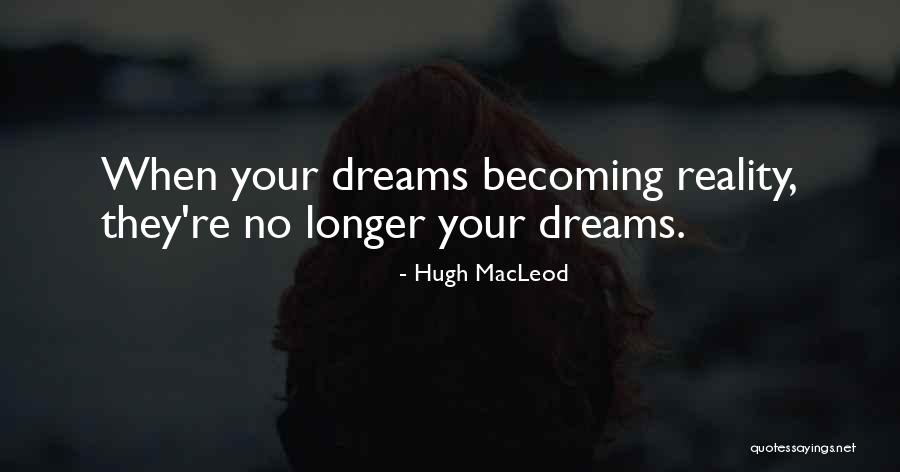 Hugh MacLeod Quotes 770561 Hugh MacLeod Quotes 770561