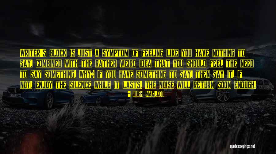 Hugh MacLeod Quotes 837110 Hugh MacLeod Quotes 837110