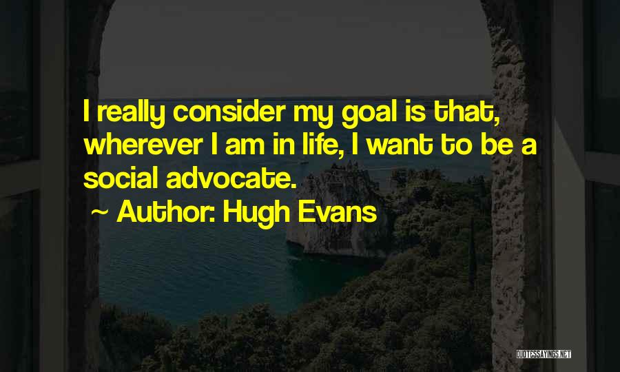 Hugh O'brian Quotes By Hugh Evans