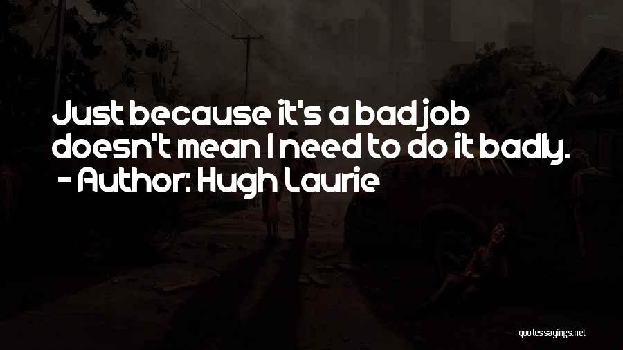 Hugh O'brian Quotes By Hugh Laurie