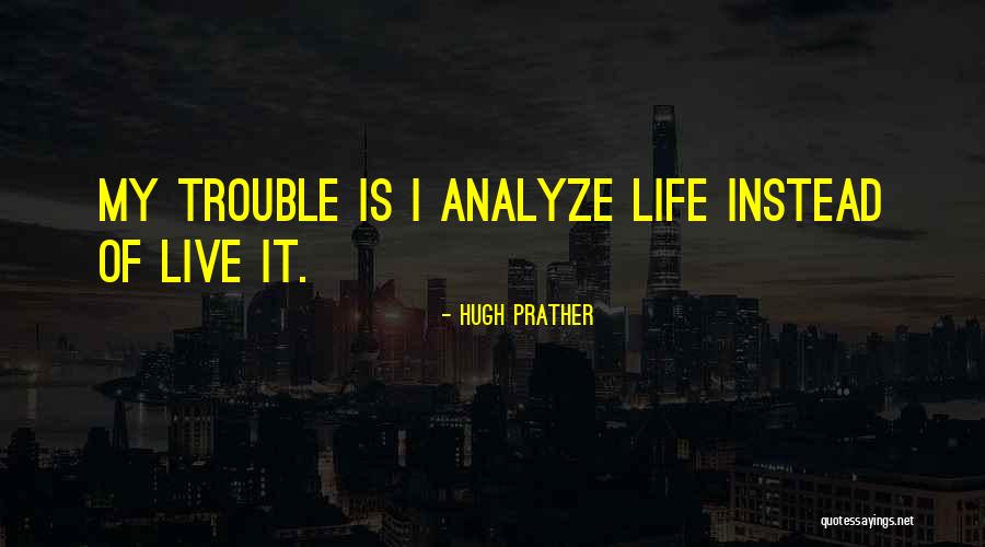 Hugh Prather Quotes 1285501