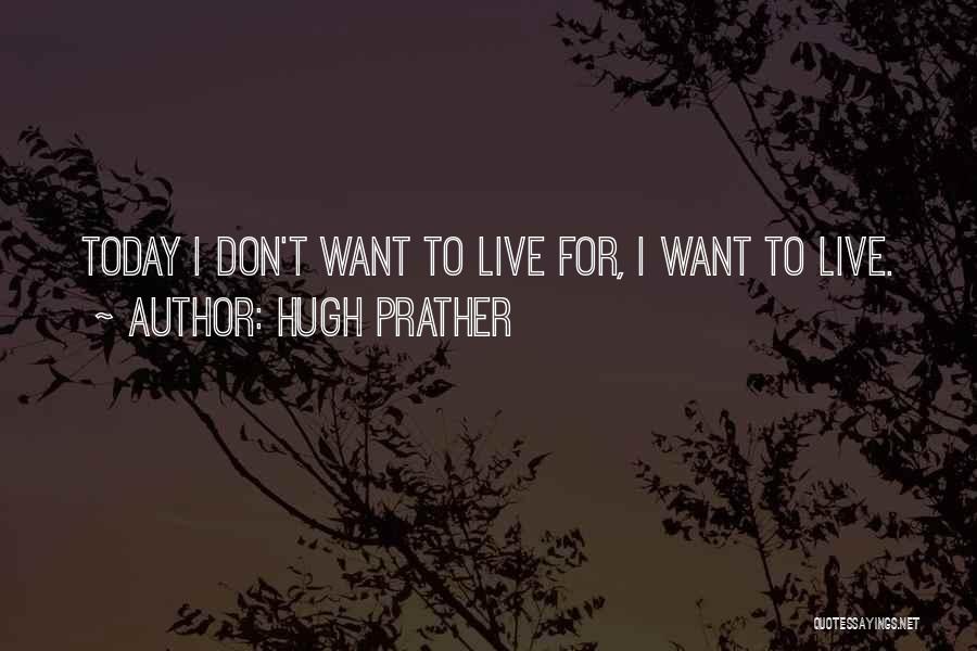 Hugh Prather Quotes 441684