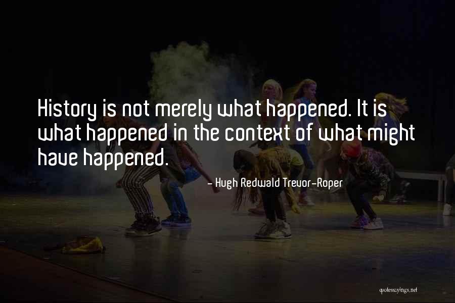 Hugh Redwald Trevor-Roper Quotes 1422483 Hugh Redwald Trevor-Roper Quotes 1422483