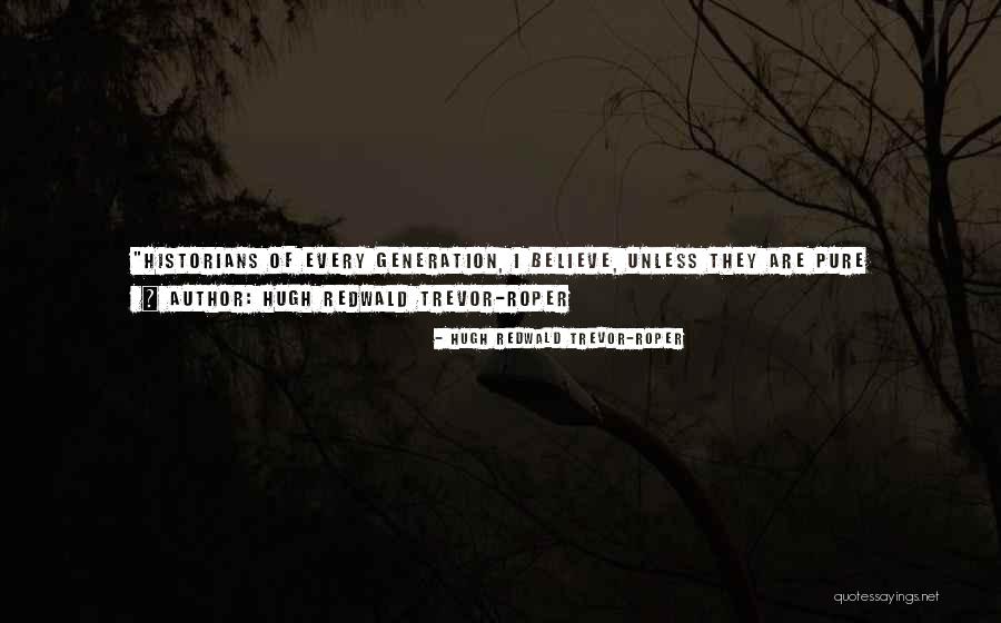 Hugh Redwald Trevor-Roper Quotes 1830625 Hugh Redwald Trevor-Roper Quotes 1830625