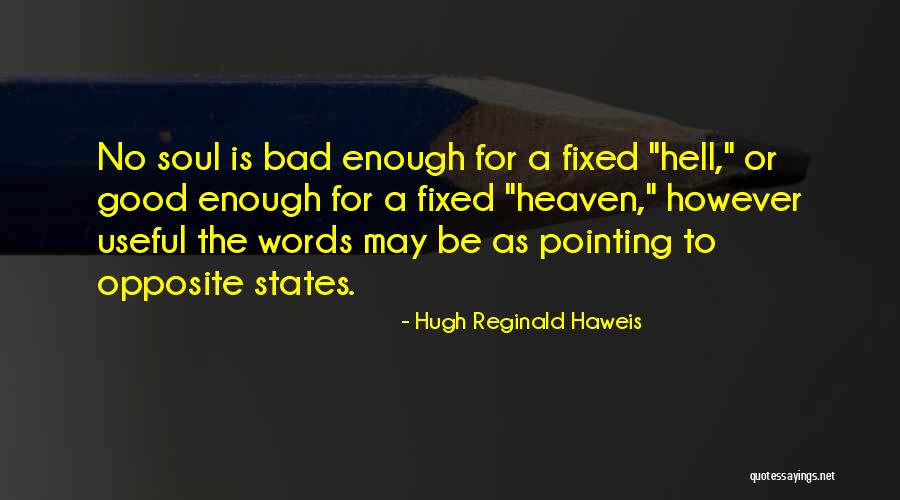 Hugh Reginald Haweis Quotes 1656691