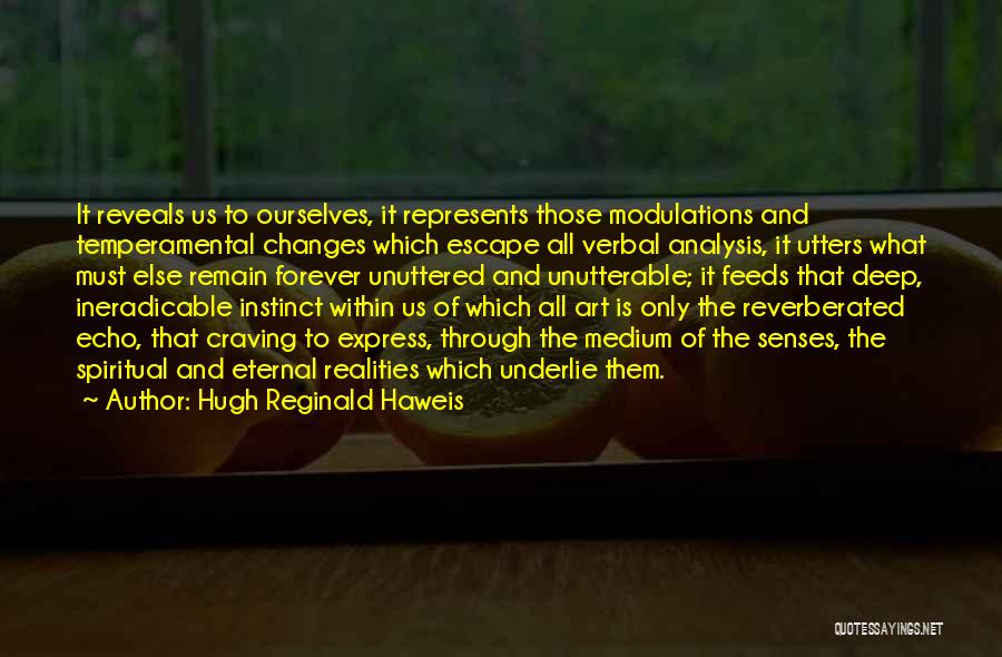 Hugh Reginald Haweis Quotes 2094031