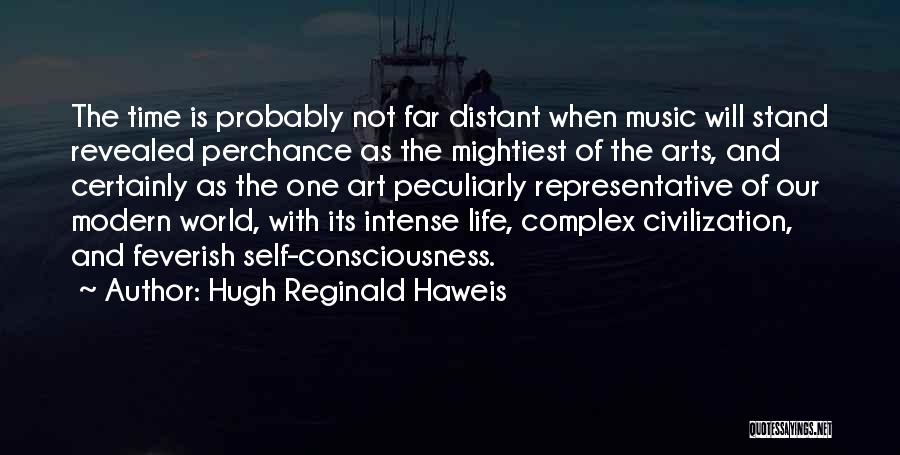 Hugh Reginald Haweis Quotes 350512