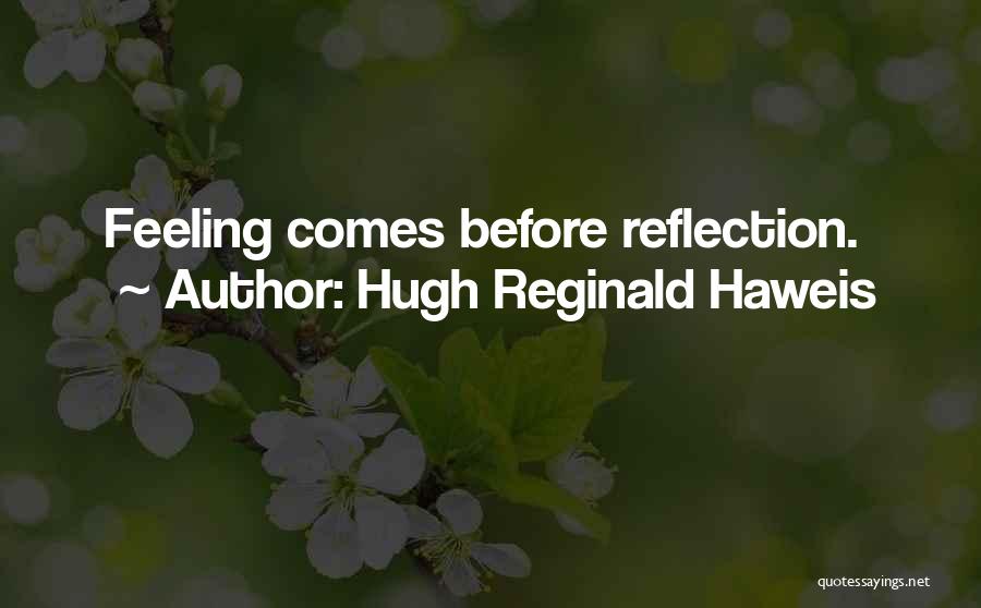 Hugh Reginald Haweis Quotes 846916