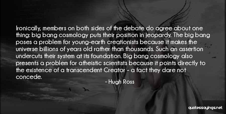 Hugh Ross Quotes 701063