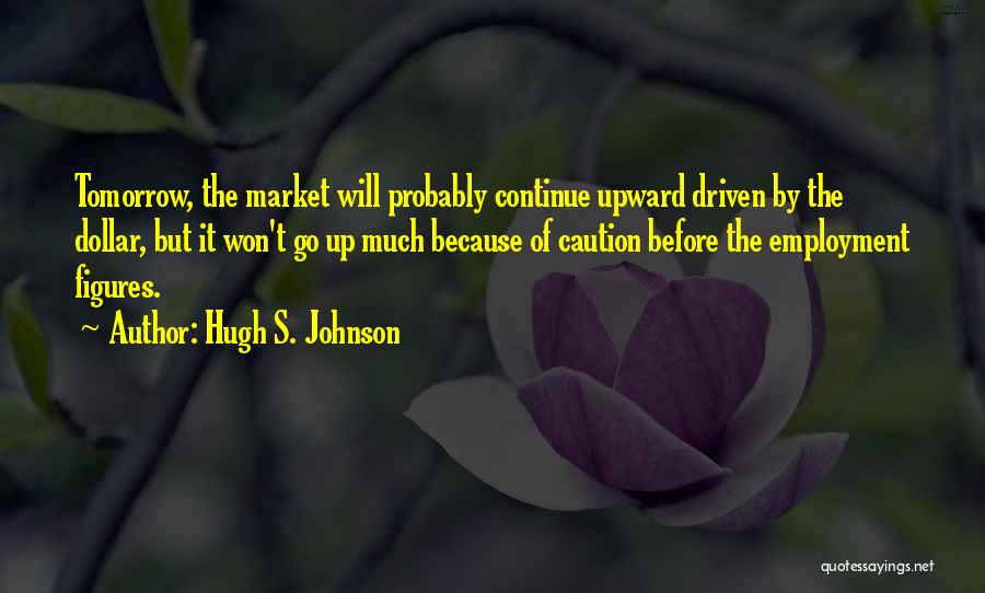 Hugh S. Johnson Quotes 2183577