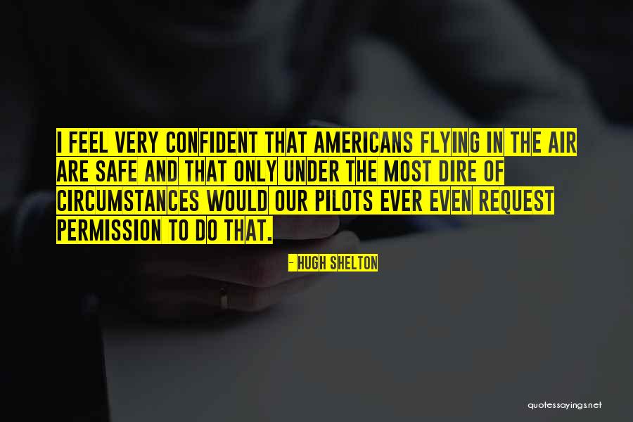 Hugh Shelton Quotes 1591632 Hugh Shelton Quotes 1591632