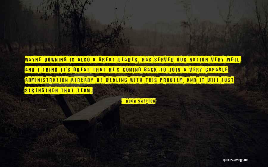 Hugh Shelton Quotes 1883598 Hugh Shelton Quotes 1883598