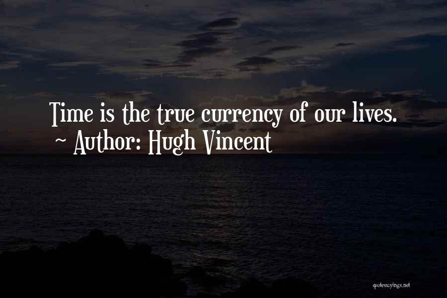 Hugh Vincent Quotes 581909