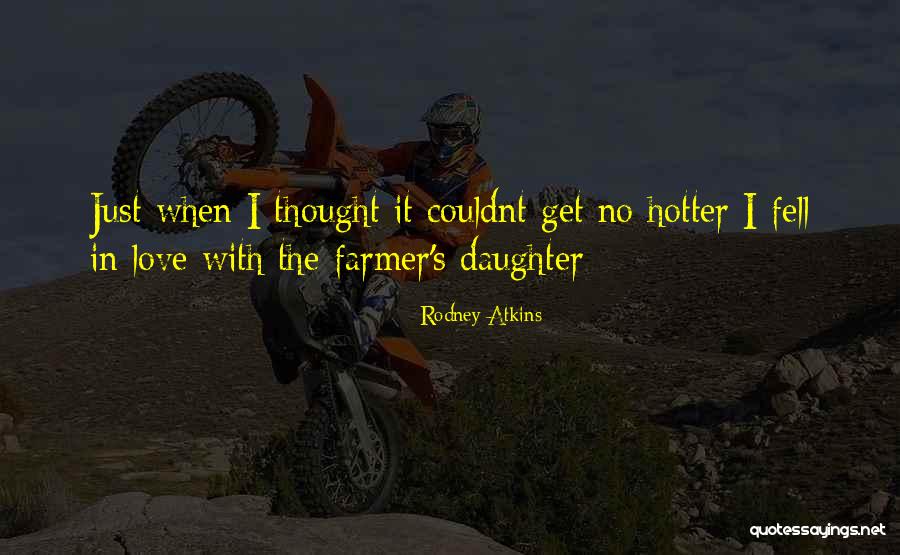 Hughleys Quotes By Rodney Atkins Hughleys Quotes By Rodney Atkins