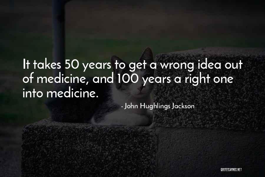 Hughlings Jackson Quotes By John Hughlings Jackson