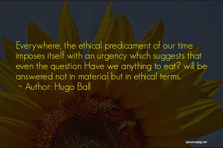 Hugo Ball Quotes 1139631