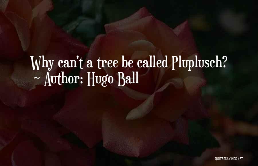 Hugo Ball Quotes 119564