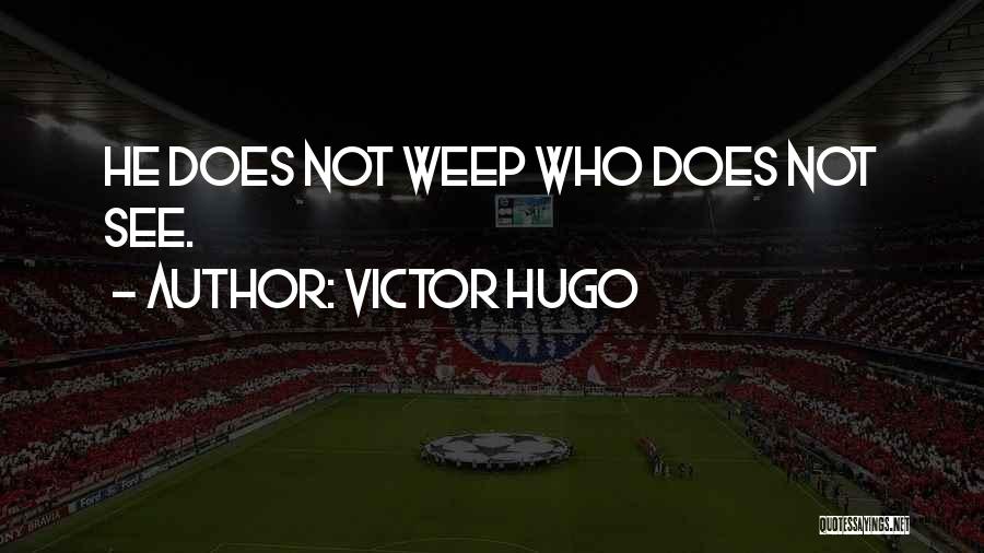 Hugo Quotes By Victor Hugo