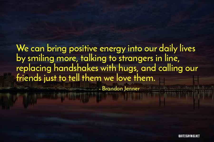 Hugs From Best Friends Quotes By Brandon Jenner