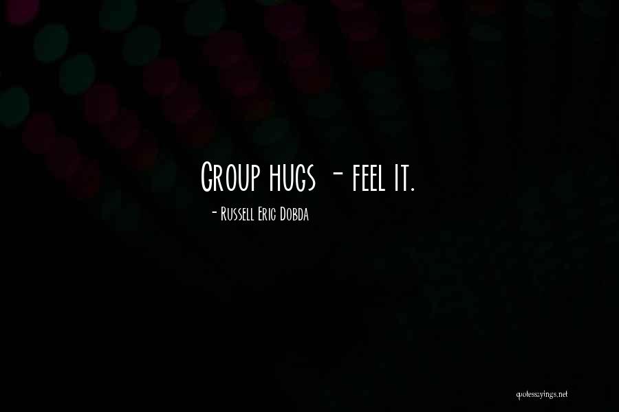 Hugs From Him Quotes By Russell Eric Dobda