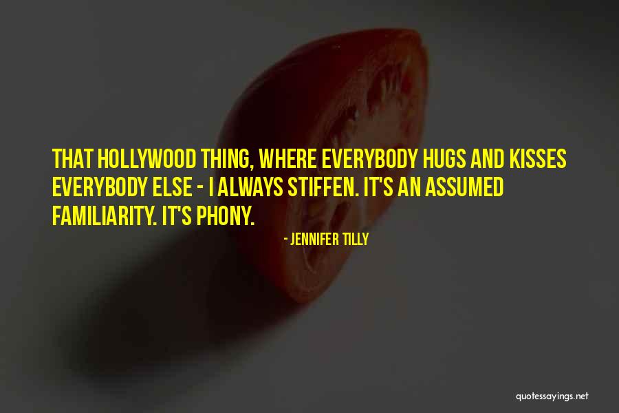 Hugs Kisses Quotes By Jennifer Tilly Hugs Kisses Quotes By Jennifer Tilly