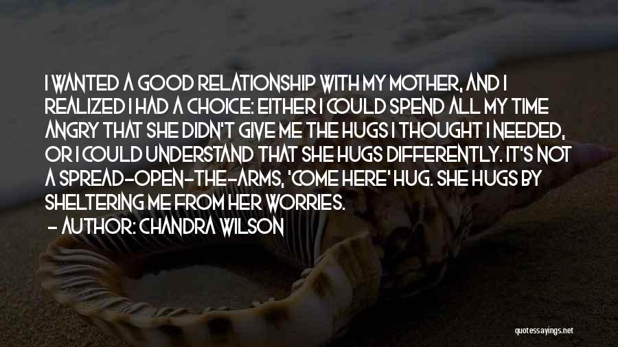 Hugs Needed Quotes By Chandra Wilson