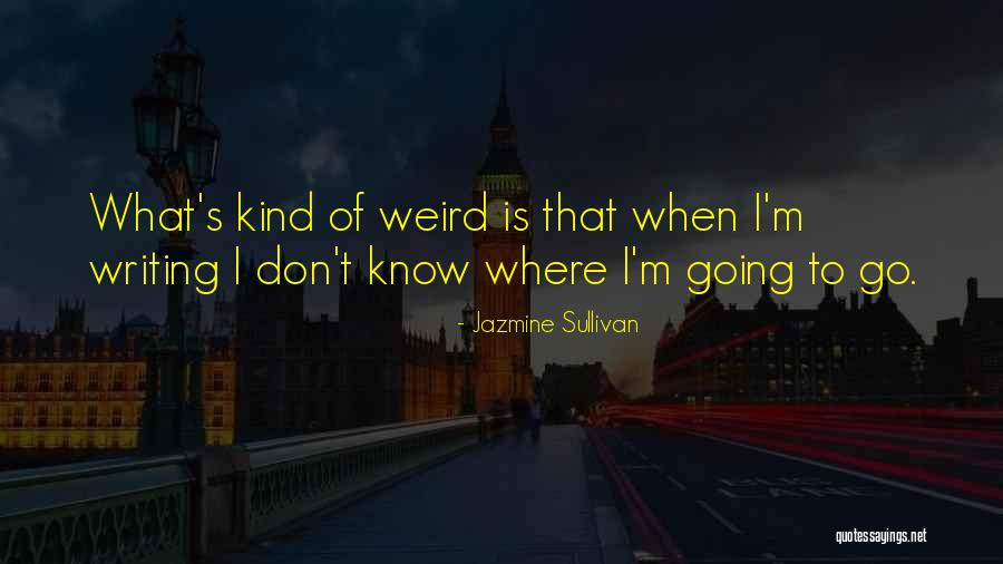 Huichols Quotes By Jazmine Sullivan