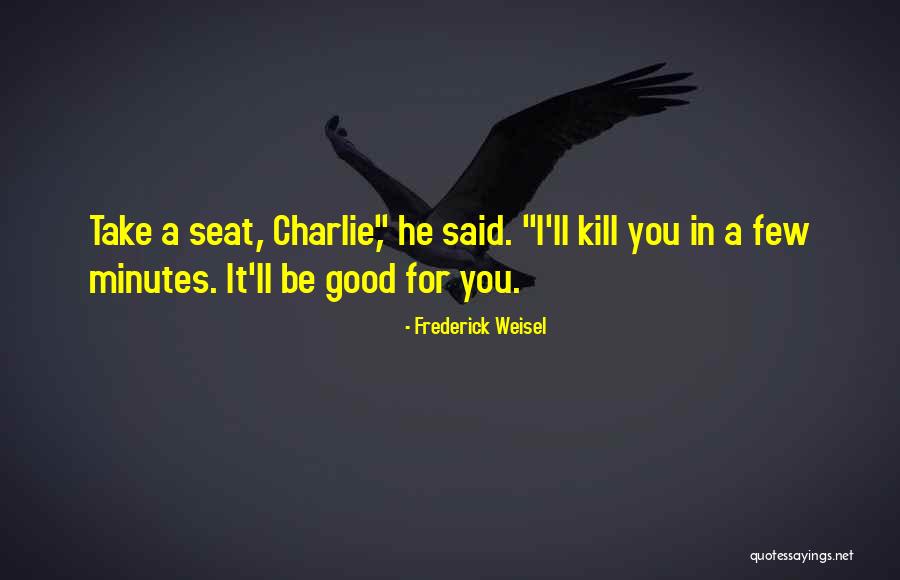 Huisman Michiel Quotes By Frederick Weisel Huisman Michiel Quotes By Frederick Weisel