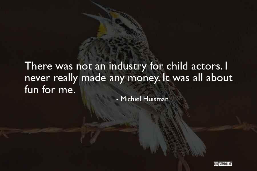 Huisman Michiel Quotes By Michiel Huisman Huisman Michiel Quotes By Michiel Huisman