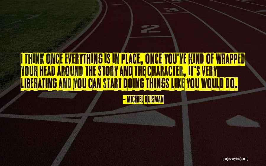 Huisman Michiel Quotes By Michiel Huisman Huisman Michiel Quotes By Michiel Huisman