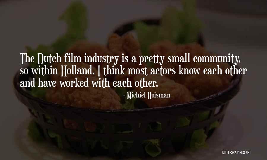Huisman Michiel Quotes By Michiel Huisman Huisman Michiel Quotes By Michiel Huisman