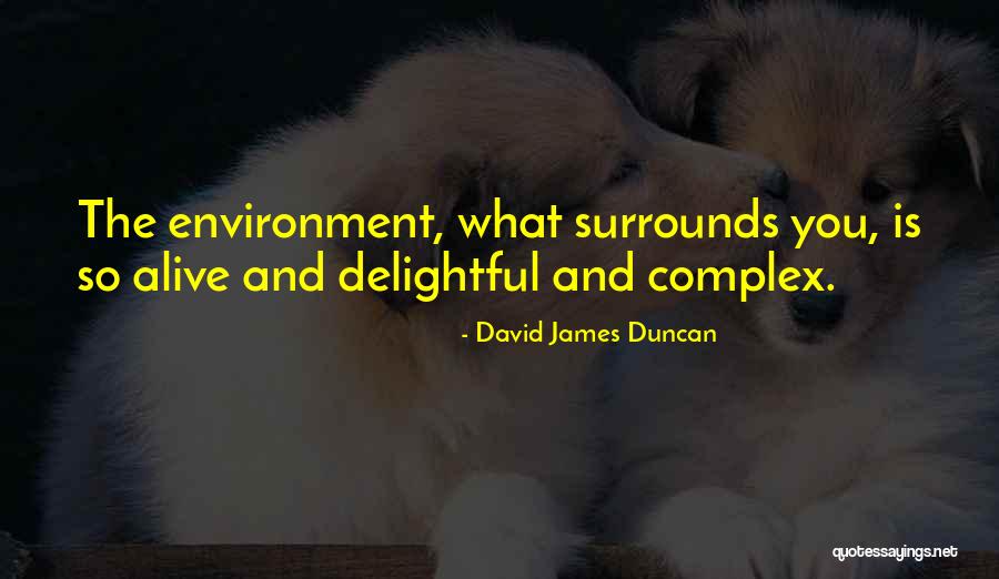 Huismans Poultry Quotes By David James Duncan Huismans Poultry Quotes By David James Duncan