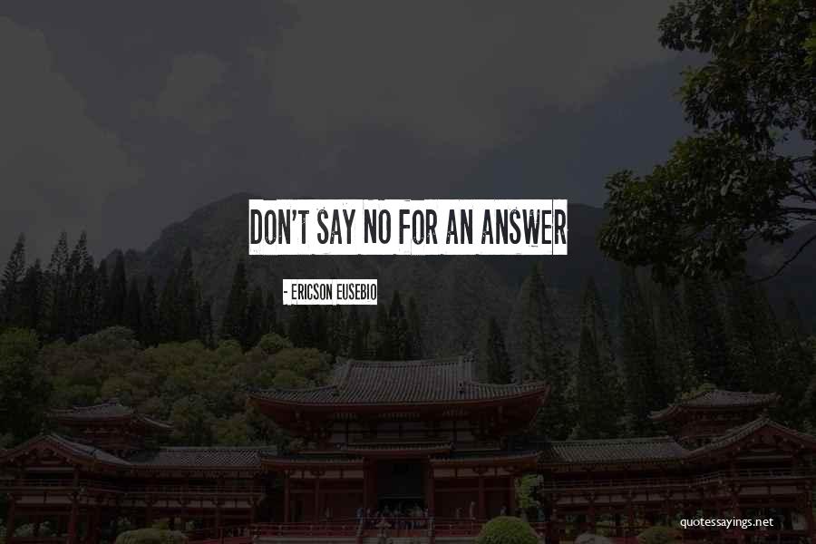 Huitard Quotes By Ericson Eusebio Huitard Quotes By Ericson Eusebio