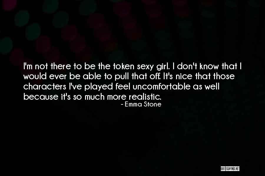 Huiusce Quotes By Emma Stone