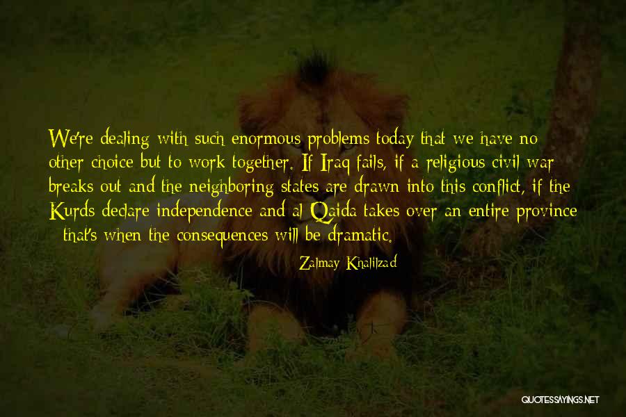 Huizinga Animal Shelter Quotes By Zalmay Khalilzad Huizinga Animal Shelter Quotes By Zalmay Khalilzad