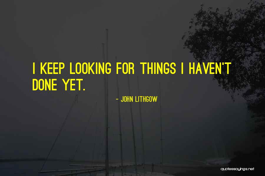 Huizinga Lawn Quotes By John Lithgow Huizinga Lawn Quotes By John Lithgow