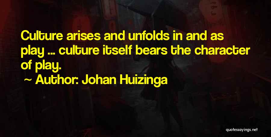 Huizinga Play Quotes By Johan Huizinga