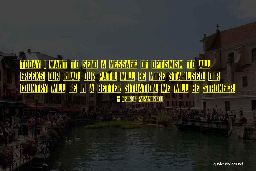 Hujah Kewujudan Quotes By George Papandreou Hujah Kewujudan Quotes By George Papandreou