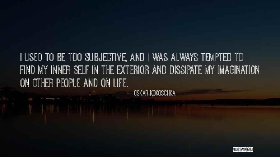 Hujung Pucuk Quotes By Oskar Kokoschka Hujung Pucuk Quotes By Oskar Kokoschka