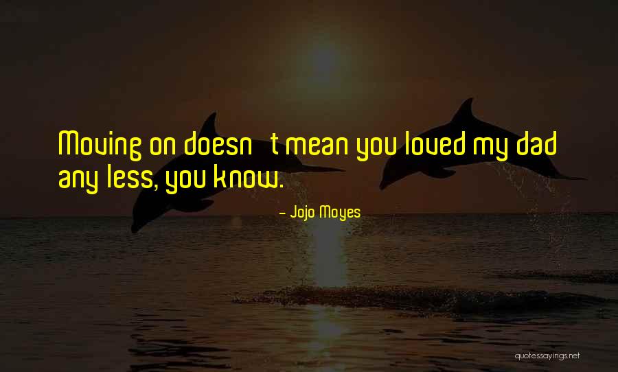 Hukukun Temel Quotes By Jojo Moyes Hukukun Temel Quotes By Jojo Moyes