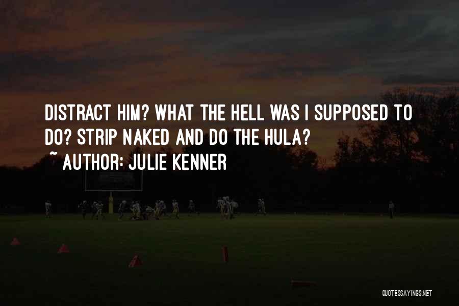 Hula Quotes By Julie Kenner