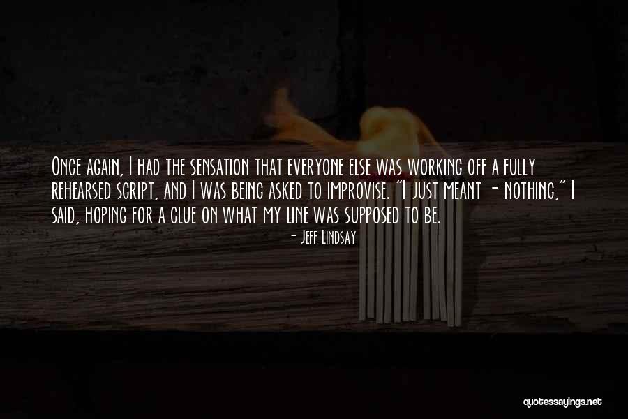 Huldar Wow Quotes By Jeff Lindsay Huldar Wow Quotes By Jeff Lindsay