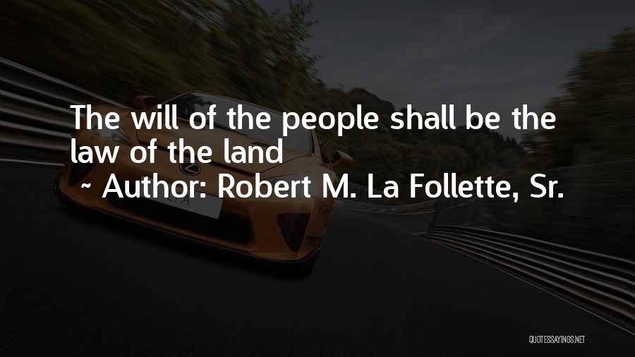 Huli Quotes By Robert M. La Follette, Sr.