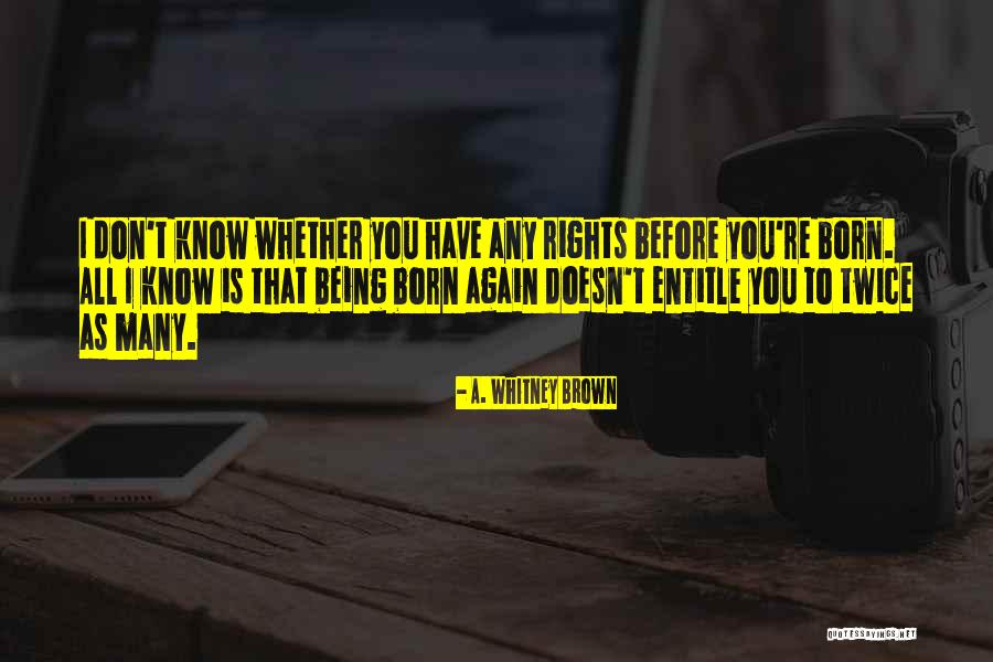 Huljev Antonia Quotes By A. Whitney Brown Huljev Antonia Quotes By A. Whitney Brown