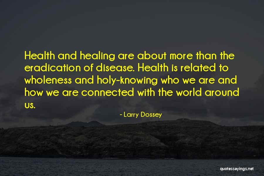 Huljev Antonia Quotes By Larry Dossey Huljev Antonia Quotes By Larry Dossey