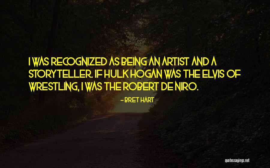 Hulk Hogan Wrestling Quotes By Bret Hart