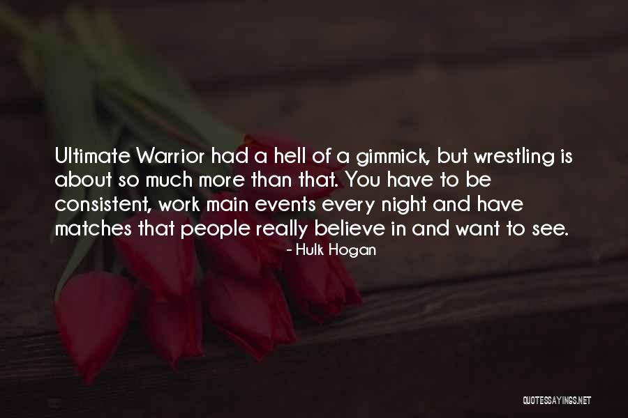 Hulk Hogan Wrestling Quotes By Hulk Hogan