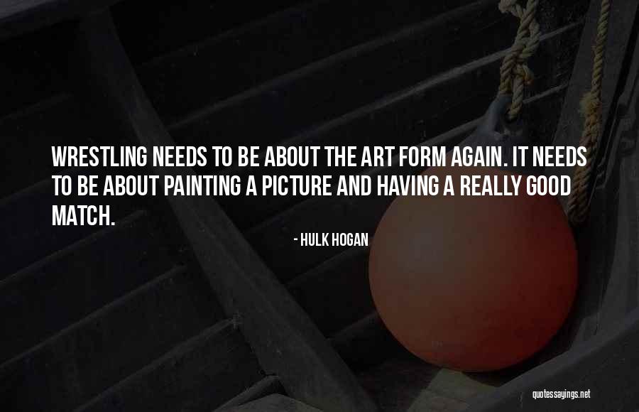 Hulk Hogan Wrestling Quotes By Hulk Hogan